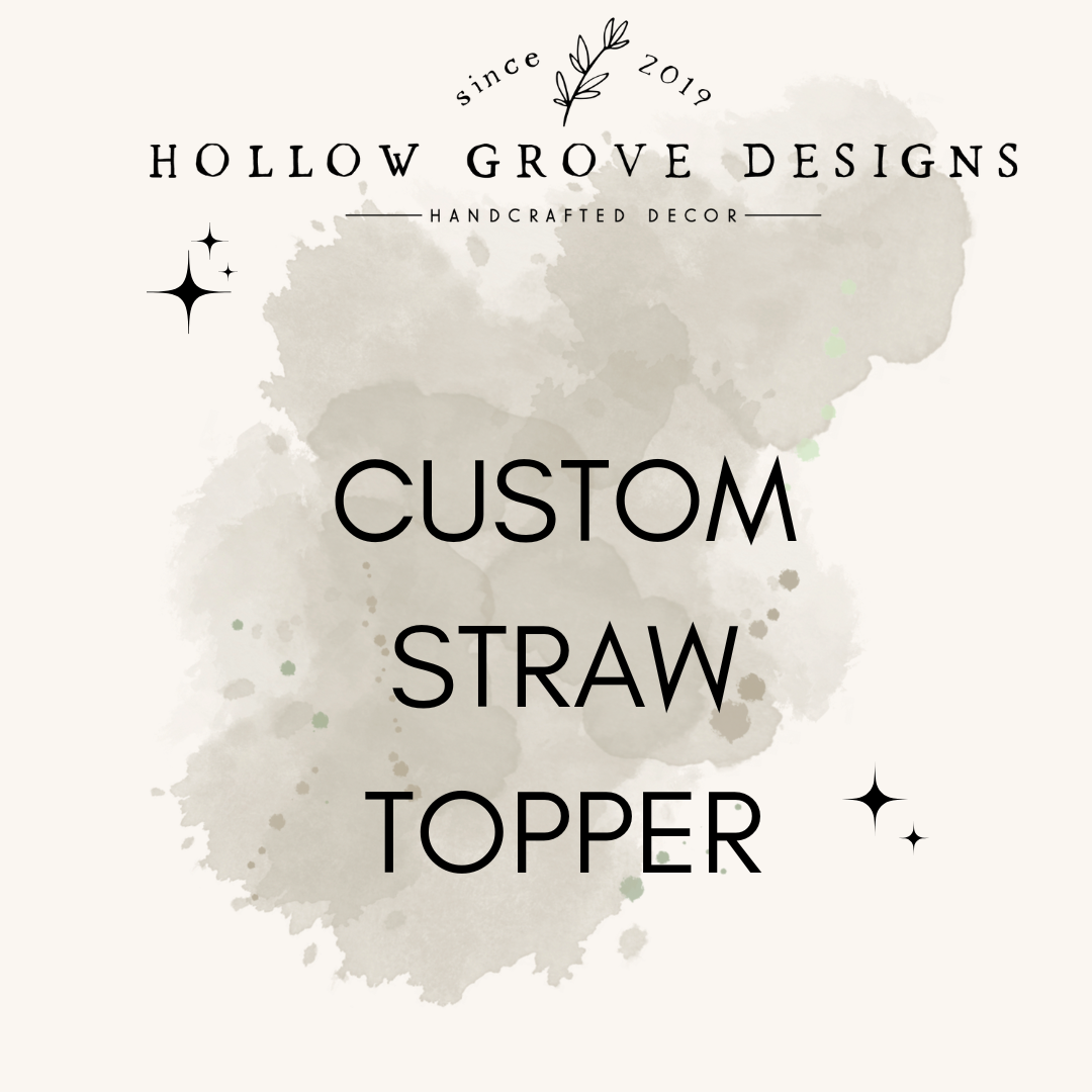 Custom Straw Topper