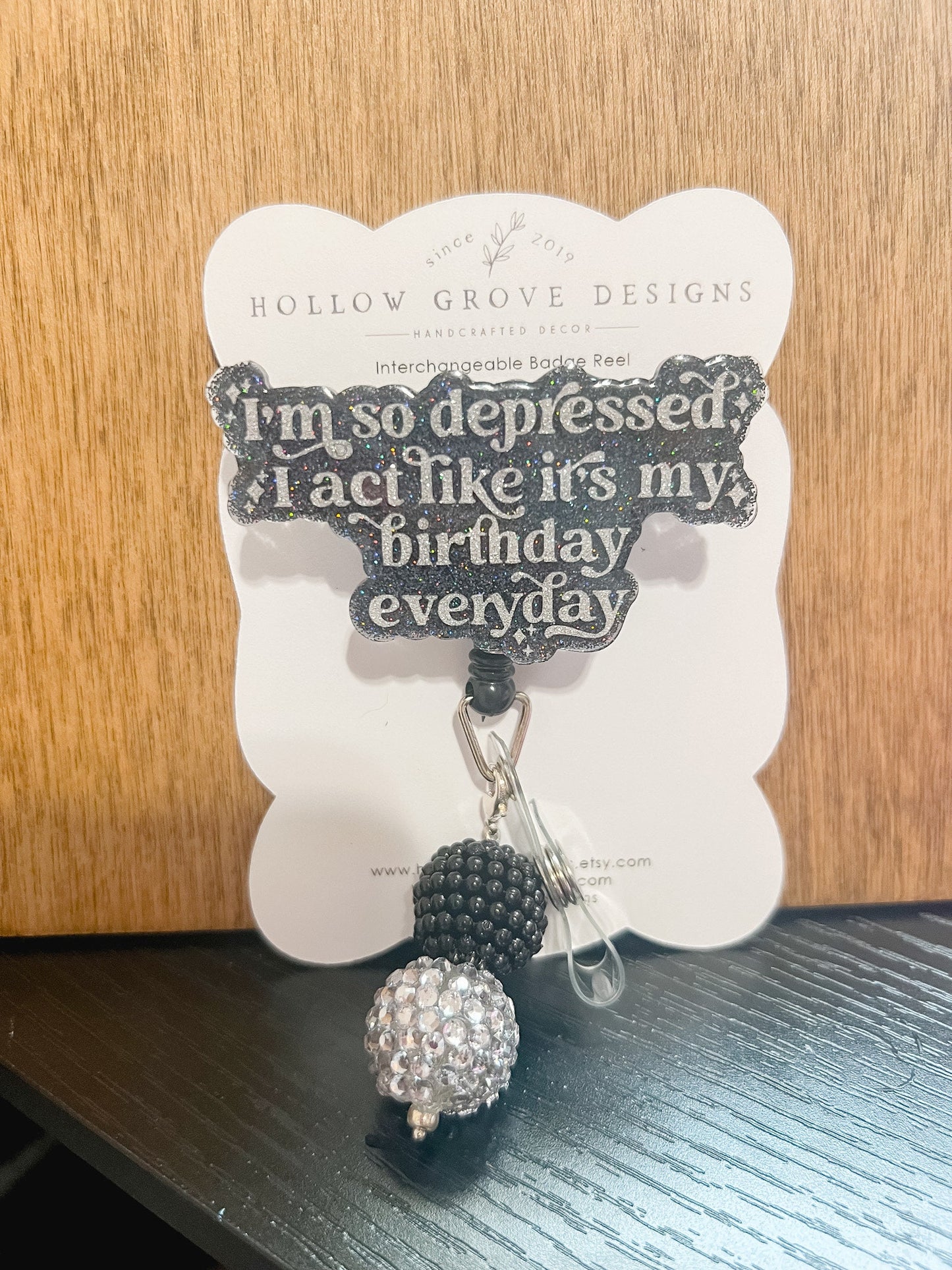 I'm So Depressed I Act Like It's My Birthday Everyday Badge Reel| Type a Personality Badge Reel| ID Holder | Interchangeable Badge Reel