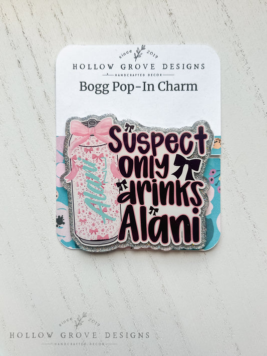 Suspect Only Drinks Alani Bogg Pop-in Charm