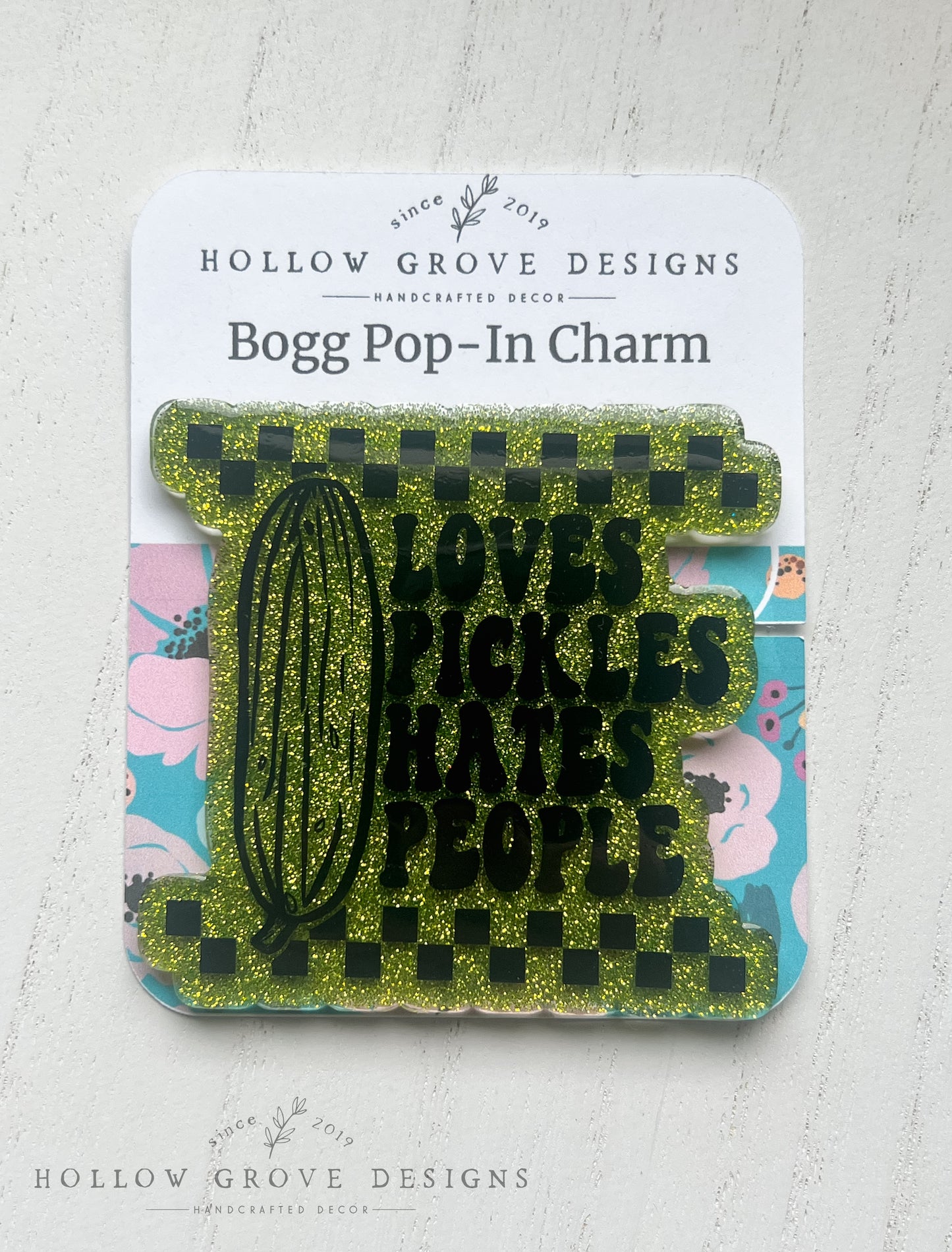 Loves Pickles Hates People Bogg Pop-In Charm