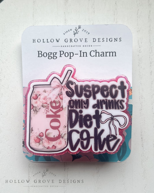 Suspect Only Drinks Diet Coke Bogg Pop-In Charm