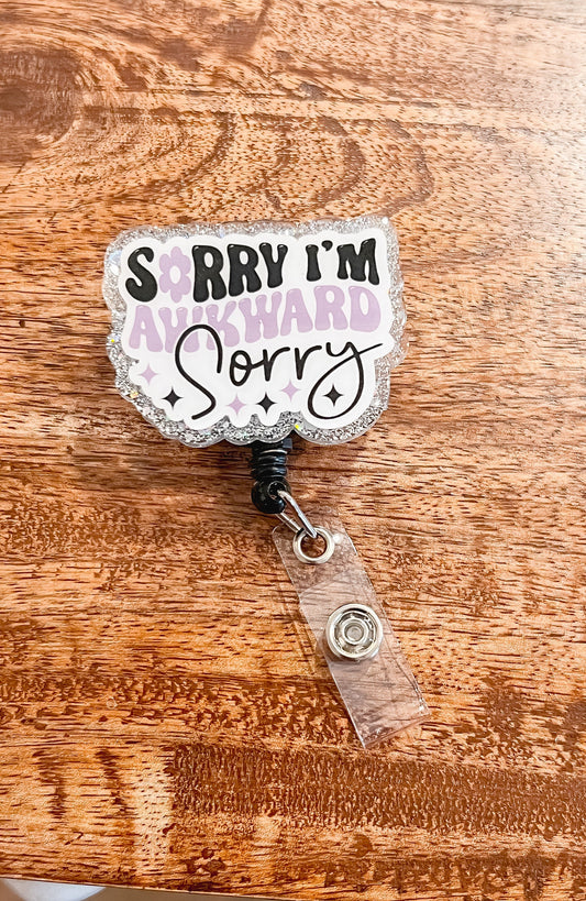 Sorry Im Awkward Sorry Badge Reel| Funny Badge Reel | Introvert Gift| Sassy Badge Reel | ID Holder | Interchangeable Badge Reel