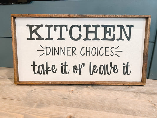 Dinner Choices Take it or Leave It Wood Sign| Home Decor| Funny Wood Sign | Kitchen Decor | Kitchen Wood Sign