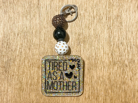 Tired as a Mother Beaded Keychain| Mama Keychain | Beaded Keychain