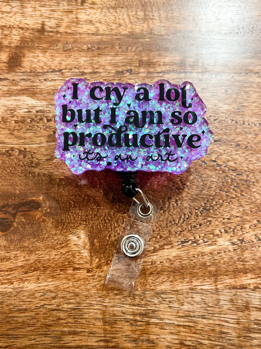 I Cry A Lot But Im So Productive Badge Reel| Type a Personality  Badge Reel| ID Holder | Interchangeable Badge Reel