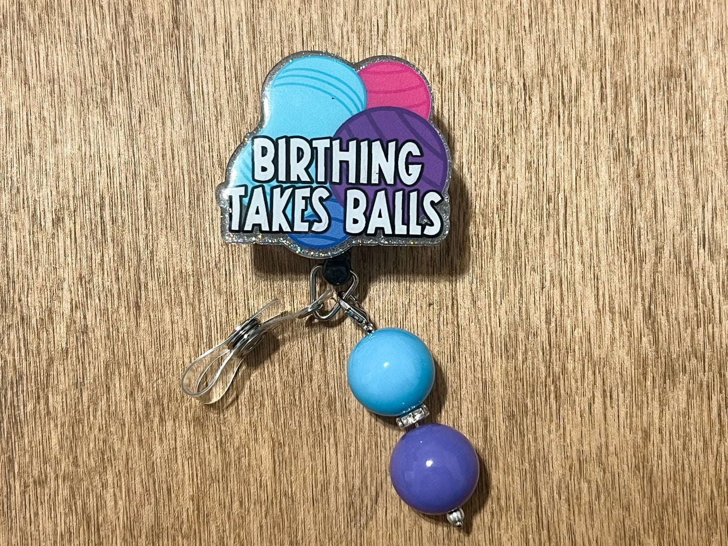 Birthing Takes balls Badge Reel | Gift for Labor and Delivery Nurse|Peanut Ball Badge Reel | Badge Reel for Nurse Interchangeable Badge Reel