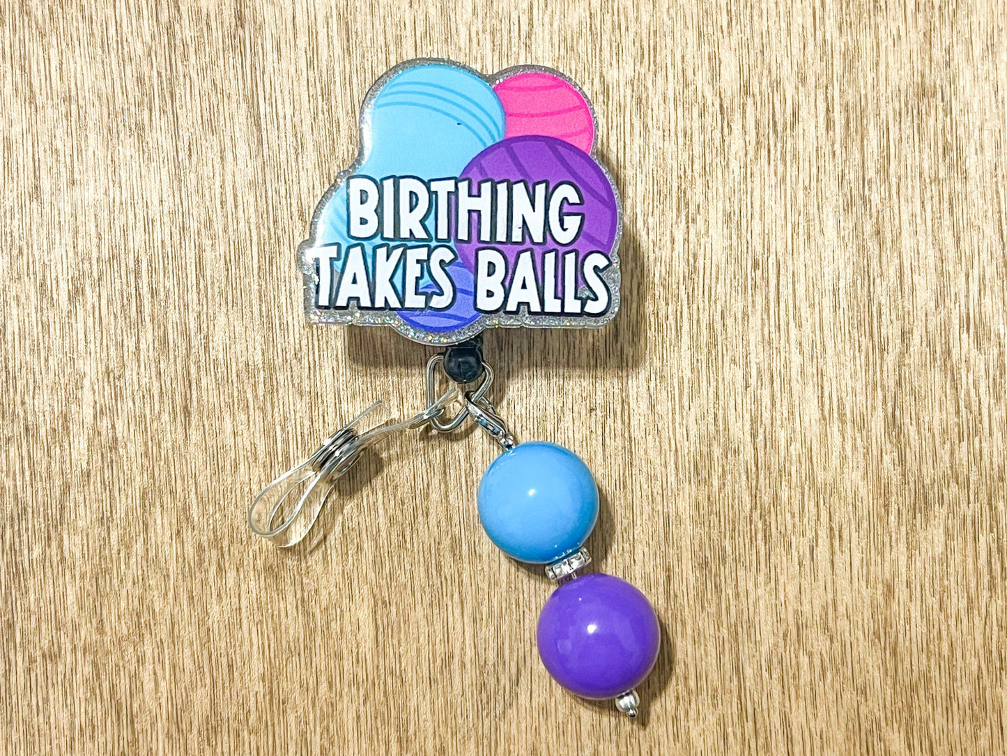 Birthing Takes balls Badge Reel | Gift for Labor and Delivery Nurse|Peanut Ball Badge Reel | Badge Reel for Nurse Interchangeable Badge Reel