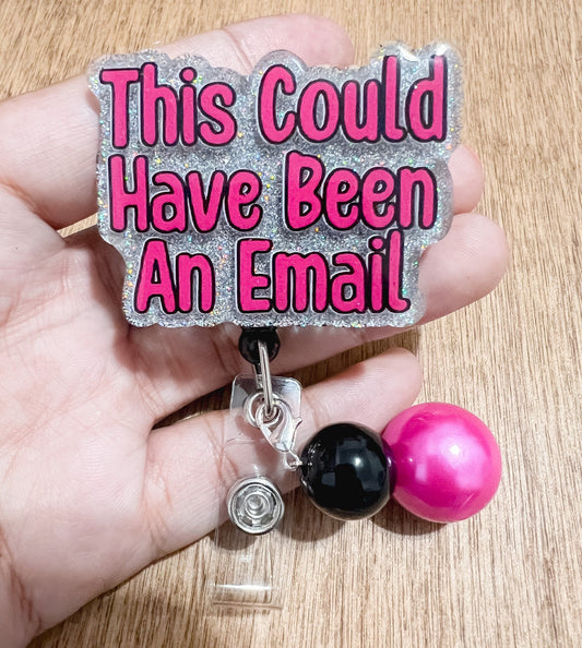 This Could Have Been an Email Badge Reel| ID Holder | Interchangeable Badge Reel| Sassy and Funny Badge Reel | Office Worker