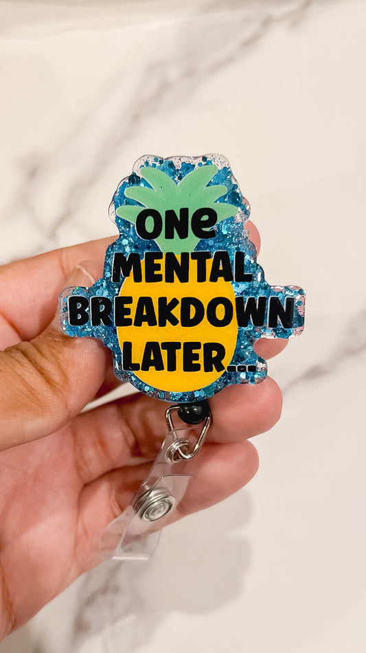 One Mental Break Down Later Badge Reel| ID Holder | Interchangeable Badge Reel| Sassy and Funny Badge Reel | Office Worker